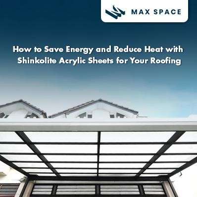 Save Energy and reduce heat with Shinkolite Acrylic Sheets for your roof
