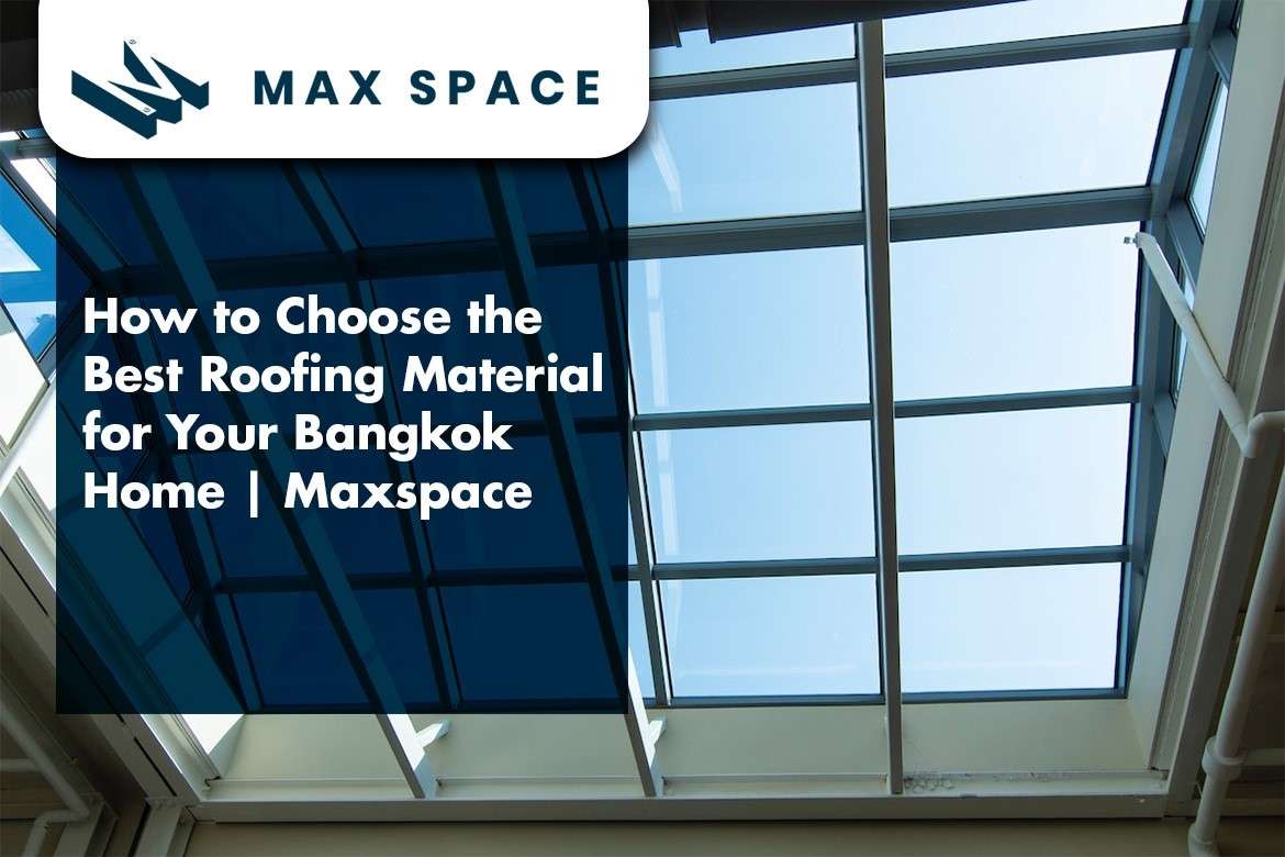 How to choose Best roofing material for you Bangkok Home